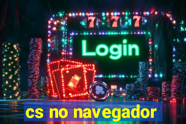 cs no navegador